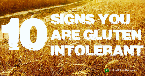 10 Signs you are Gluten Intolerant